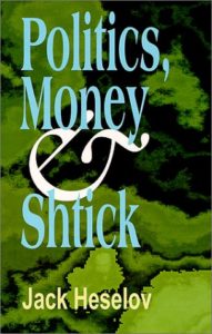 Politics, Money & Shtick